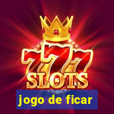 jogo de ficar